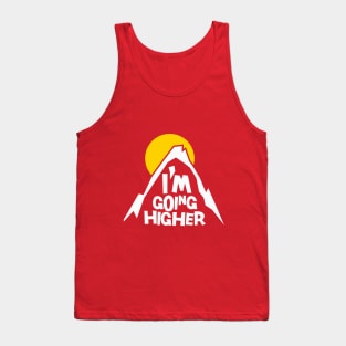 i'am going higher on dark Tank Top